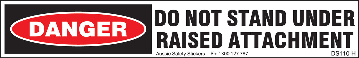 DO NOT STAND UNDER RAISED ATTACHMENT