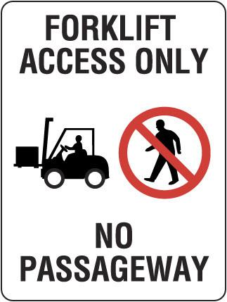 FORKLIFT ACCESS ONLY NO PASSAGEWAY