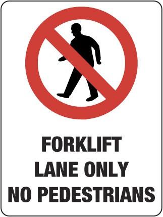 FORKLIFT LANE ONLY NO PEDESTRIANS