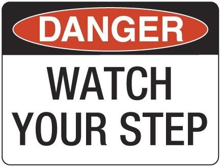 WATCH YOUR STEP