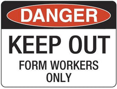 KEEP OUT Form Workers Only